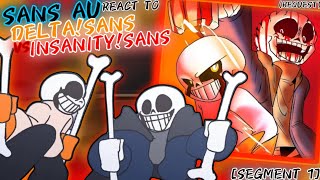 SANS AU REACT TO DELTASANS VS INSANITYSANS SEGMENT 1 REQUEST [upl. by Eillit]