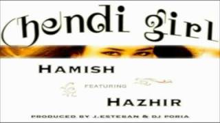 Hamish feat Hazhir  Hendi Girl produced by jesteban amp DJ Poria [upl. by Gulick]