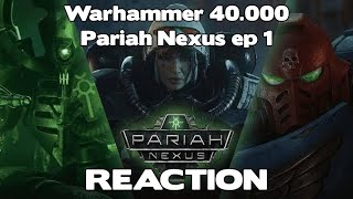 Warhammer 40K  Pariah Nexus ep01  First Time Reaction [upl. by Henryson]