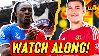 Crystal Palace vs Manchester United WATCH ALONG 00 [upl. by Rovaert]