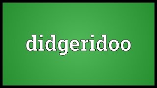 Didgeridoo Meaning [upl. by Stace]