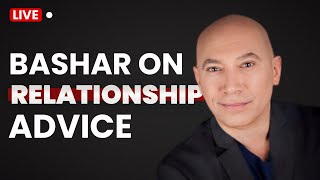 🛑LIVE Bashar Relationship Advice  Bashar Channeled by Darryl Anka [upl. by Decamp]