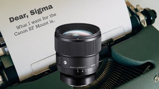 Canon RF Sigma Lenses  My Wishlist [upl. by Yelrak]