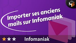 Mail Infomaniak  Récupérer ses anciennes messageries [upl. by Ahcatan]