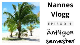 Nannes Vlogg  ep 1 Äntligen semester [upl. by Rafiq]