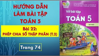 Vở BT Toán 5 Bài 22 PHÉP CHIA SỐ THẬP PHÂN Tiết 2 Trang 74 Kết nối [upl. by Moberg]