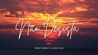 NÃO DESISTA  Daniel Sabino Ft Laura Costa CCB Avulso [upl. by Longo150]