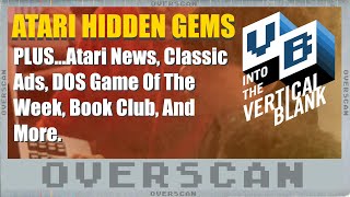 Overscan Yep another One These  Podcasts Plus Atari Hidden Gems [upl. by Manfred]