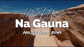 quotNA GAUNAquot Maxdon Gospel Remix  ANCF Nasinu [upl. by Annoel]