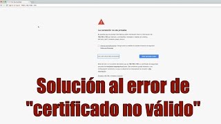 Solución al error de quotcertificado no válidoquot [upl. by Attennhoj]