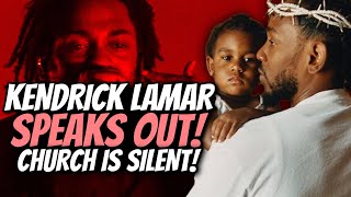 Kendrick Lamar speaks out but the church remains silent [upl. by Latrena681]