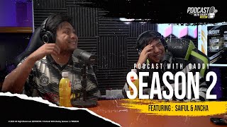 PODCAST WITH DADDY SEASON 2  SAIFUL amp ANCHA CHAMPION MPL MY S12 [upl. by Zaid]