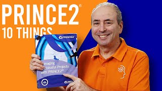 PRINCE2 Top 10 Things to Know about Managing Successful Projects with PRINCE2 [upl. by Asikal]