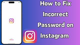 How to Fix Incorrect Password on Instagram  Fix Incorrect Password on Instagram  2024 [upl. by Anolla844]