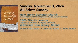 Holy Trinity Lutheran Church – Wildwood Sunday November 3 2024 All Saints Sunday [upl. by Tybi]