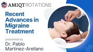 Recent Advances in Migraine Treatment by Dr Pablo Martinez Arellano [upl. by Smoht]