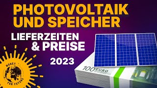 Lieferzeiten amp Preise Photovoltaik und Speicher Update 2023 [upl. by Corey]