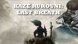 Kaze Rurouni Last Breath [upl. by Stclair]