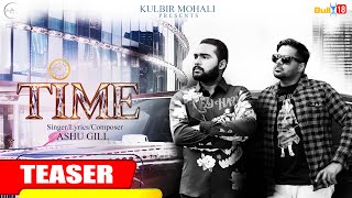 ASHU GILL II TIME TEASER II KULBIR MOHALI II NEW PUNJABI SONG 2024 [upl. by Asilef]