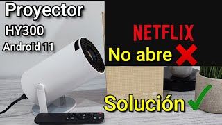 SOLUCION NO ABRE NETFLIX EN PROYECTOR ANDROID HY300 HY320 [upl. by Odrarebe]