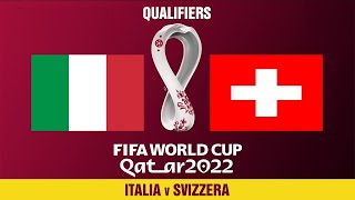 LIVE ITALIASVIZZERA  RADIOCRONACA QUALIFICAZIONI MONDIALI 2022 [upl. by Ahearn]