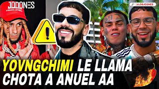 YOVNGCHIMI LE LLAMA CHOTA A ANUEL AA LOS JODONES PODCAST [upl. by Jerrome]