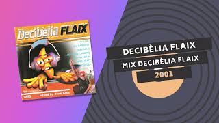 DECIBÈLIA FLAIX FM 👌  MIX DECIBÈLIA FLAIX  2001 [upl. by Zebapda323]