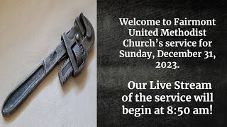 Welcome to Fairmont United Methodist Church’s service for December 31 2023 [upl. by Annunciata]