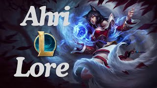 LEAGUE OF LEGENDS  Ahri Lore [upl. by Saideman]