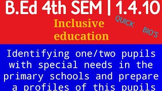 BED SEM 4 COURSE 1410  Identifying onetwo pupils with special needs in the primary schools [upl. by Ybbed]