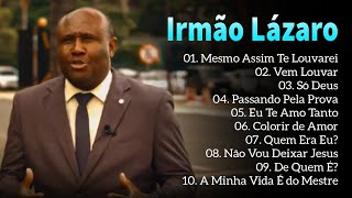 Irmão Lázaro As 10 Melhores e Mais Tocadas Hinos Evangélicos 2024 As mais ouvidas de 2024 gospel [upl. by Eruza]