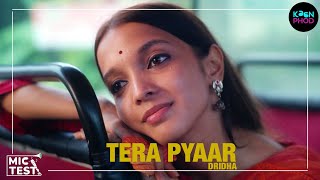 Dridha Tera Pyaar Official Music Video  MicTestOnKaanPhod [upl. by Acirahs]