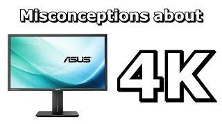 Misconceptions about 4k [upl. by Novar214]