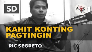 Kahit Konting Pagtingin  Ric Segreto  classical guitar [upl. by Eirised]