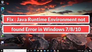 Fix  Java Runtime Environment not found Error in Windows 7810 [upl. by Rehptsirhc]