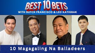 Top 10 Balladeers  Best 10 Bets [upl. by Verdha]