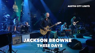 Jackson Browne – These Days Austin City Limits [upl. by Stavros]