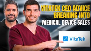 Vita Tek CEO Advice Breaking Into Medical Device Sales with Jason Scherer [upl. by Vanessa]