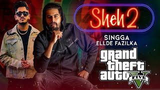 SHEH 2 Official GTA 5 Song Singga Ft Ellde  Latest Punjabi Songs 2019  Badnaam Group [upl. by Relyks]