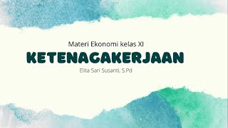 Ketenagakerjaan  Materi Ekonomi kelas XI [upl. by Atig]