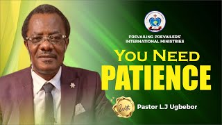 You Need Patience by Pastor L J Ugbebor patience productivity [upl. by Burnley]