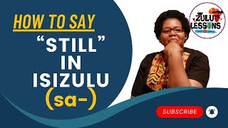 Learn isiZulu Language quotSaquot Still Comprehension amp Cultural Stories Explored  ZuluLessonscom [upl. by Arimahs58]