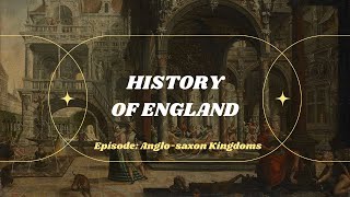 The AngloSaxon Kingdoms A Journey through Early Medieval England Part 1Episode 3 [upl. by Publius]