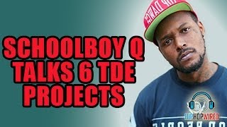 Schoolboy Q Talks Oxymoron amp All 6 TDE Projects [upl. by Leopold]