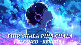 PHIR CHALA PHIR CHALA ❤️LOFI SONG TRENDING SONG ✨ BROKEN BOY 🔥 [upl. by Lunneta]