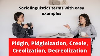 Sociolinguistic terms with Examples  Pidgin Pidginization Creole Creolization Decreolization [upl. by Ainafets]