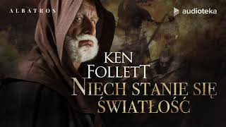 Ken Follett quotNiech stanie się swiatłośćquot  audiobook [upl. by Annasus298]