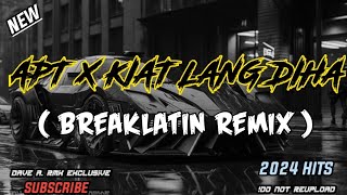 APT X KIAT LANG DHA  BREAKLATIN REMIX 2024  DJ DAVE A RMX EXCLUSIVE [upl. by Hightower655]