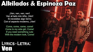 Alkilados amp Espinoza Paz  Ven Lyrics SpanishEnglish EspañolInglés [upl. by Maurili]