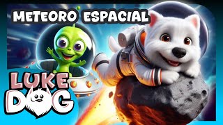 Luke Dog  METEORO ESPACIAL LukeDog [upl. by Vick]